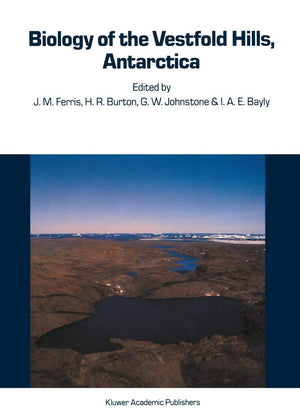 Biology of the Vestfold Hills, Antarctica: Proceedings of the symposium, Hobart, August 1984 (Developments in Hydrobiology, 34),New