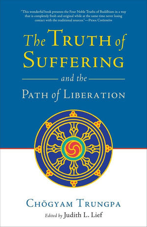 The Truth of Suffering and the Path of Liberation,New