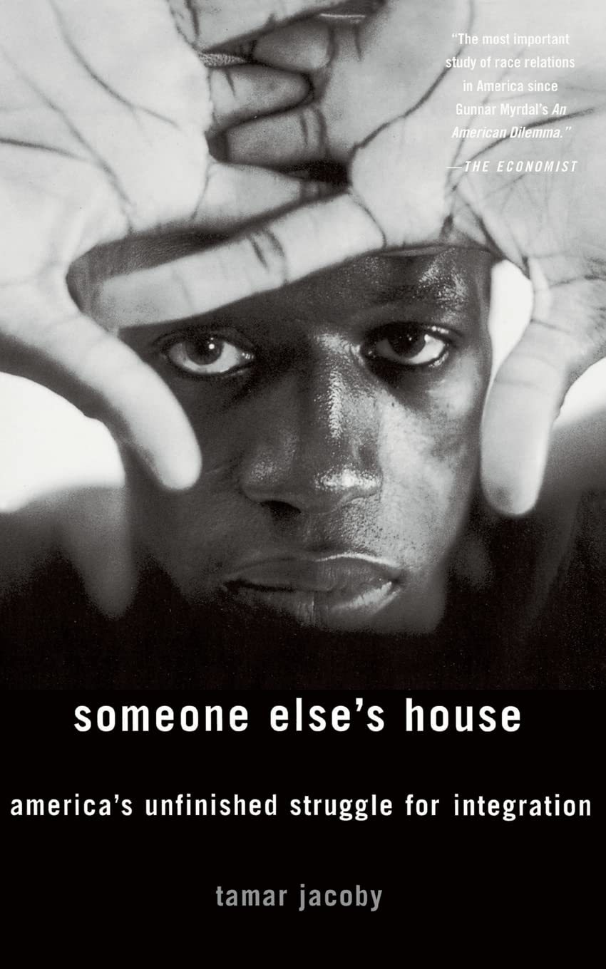 Someone Else'S House: America'S Unfinished Struggle For Integration