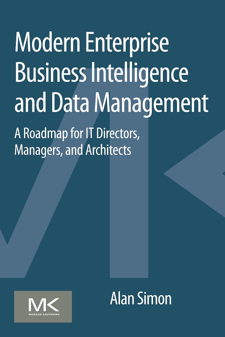 Modern Enterprise Business Intelligence and Data Management: A Roadmap for IT Directors, Managers, and Architects,Used