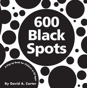 600 Black Spots: A Popup Book for Children of All Ages (Classic Collectible PopUp),New