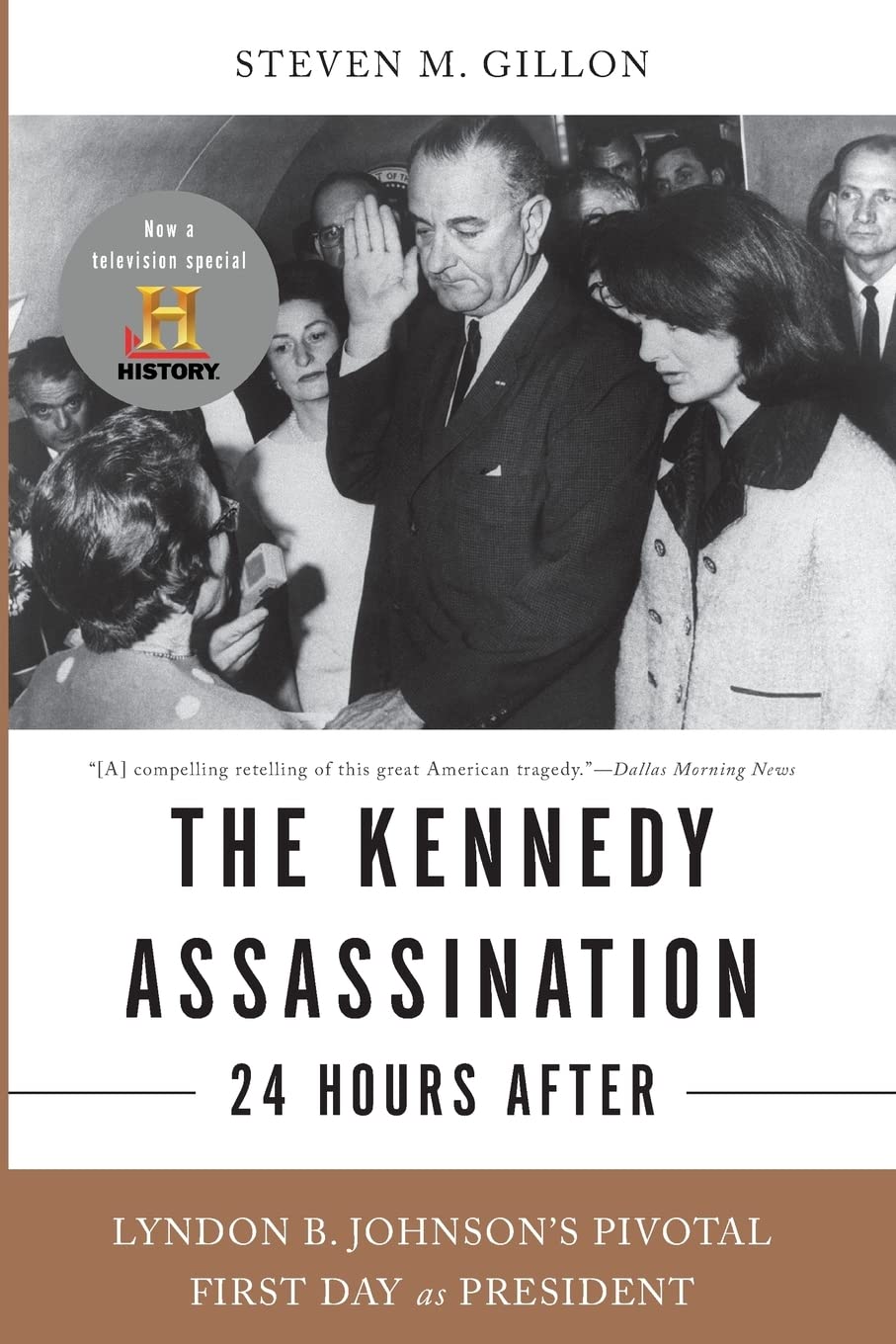 The Kennedy Assassination24 Hours After: Lyndon B. Johnson'S Pivotal First Day As President,New