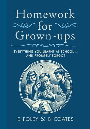 Homework for Grownups: Everything You Learnt at School...and Promptly Forgot,Used