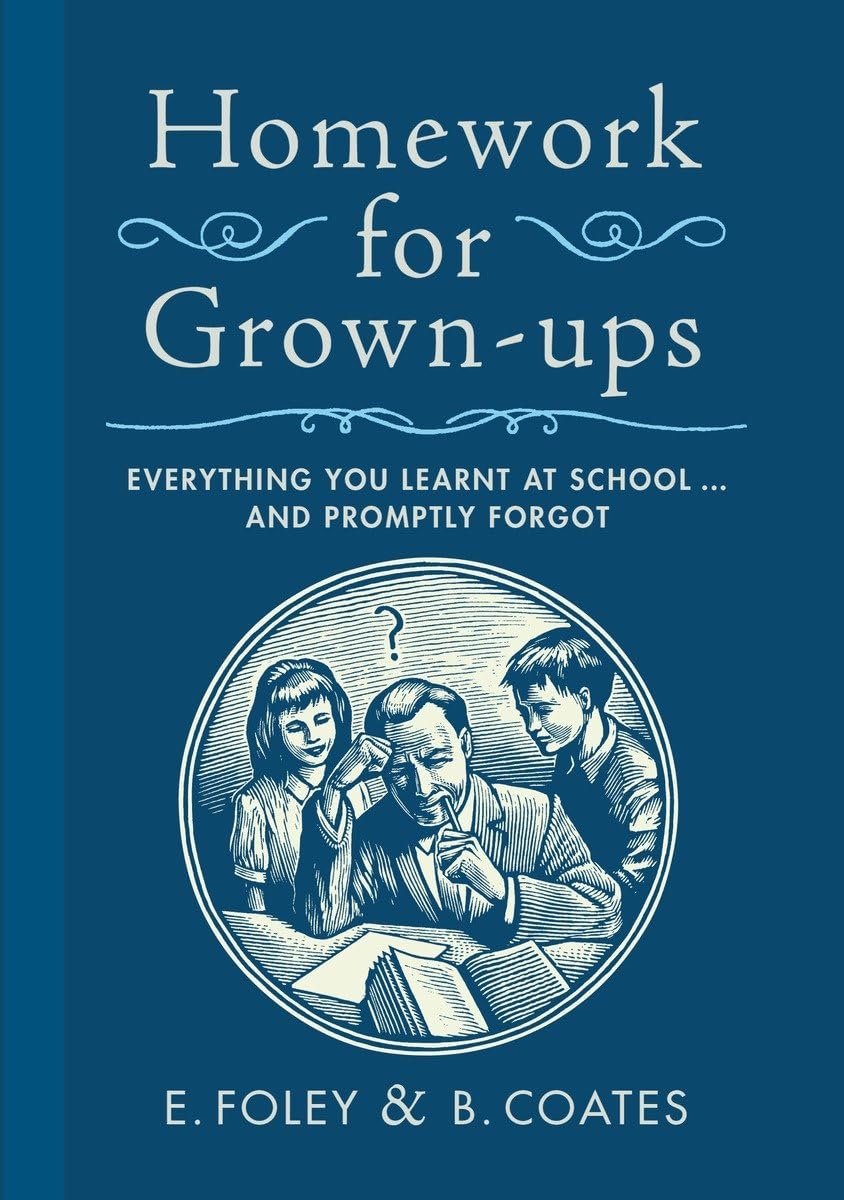 Homework for Grownups: Everything You Learnt at School...and Promptly Forgot,Used