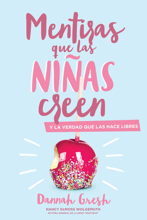 Mentiras que las nias creen: y la verdad que las hace libres (Spanish Edition),Used