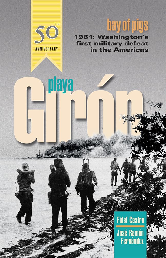 Playa Girn/Bay Of Pigs: Washington'S First Military Defeat In The Americas,New