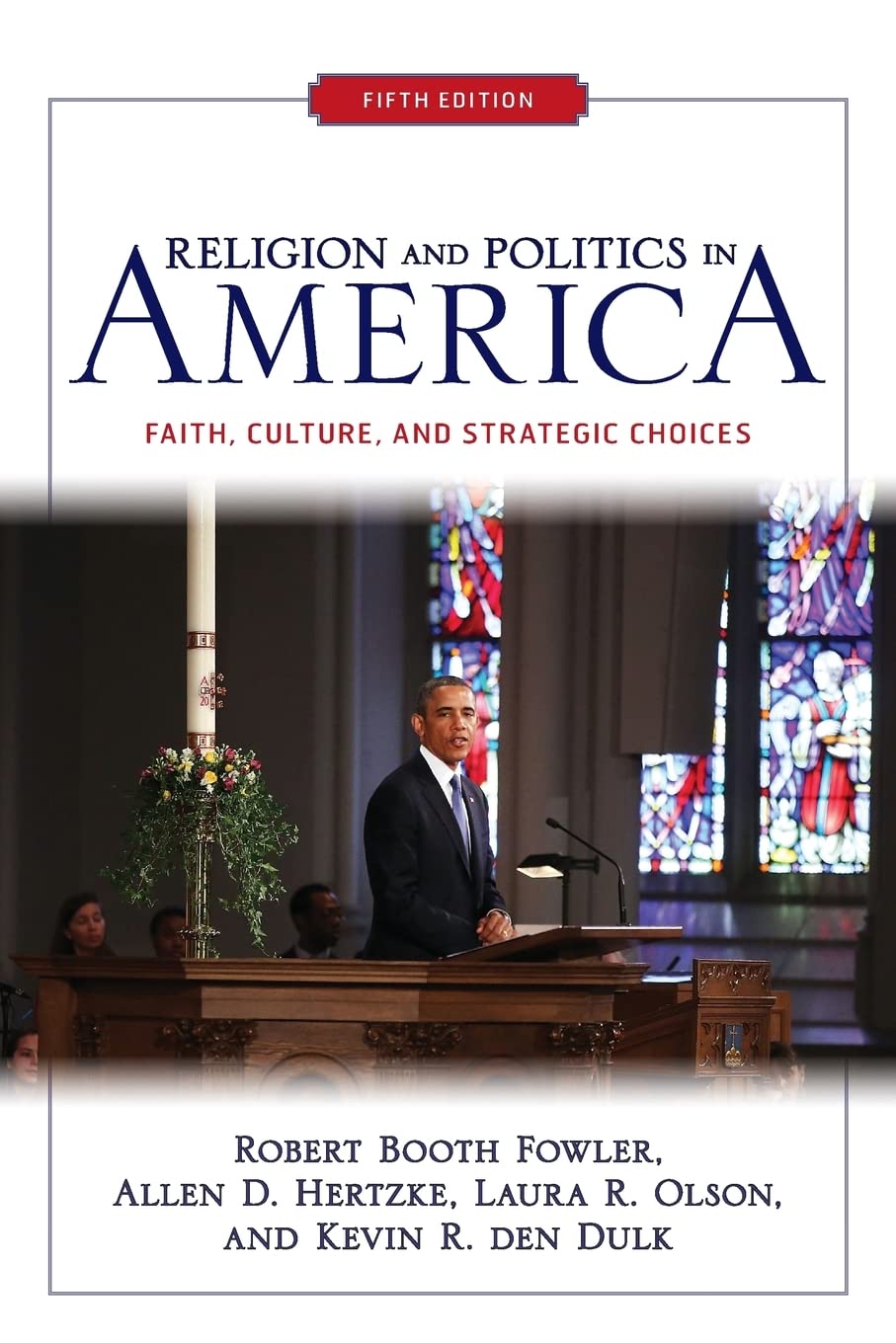 Religion And Politics In America: Faith, Culture, And Strategic Choices,Used