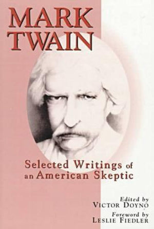 Mark Twain: Selected Writings of an American Skeptic,Used