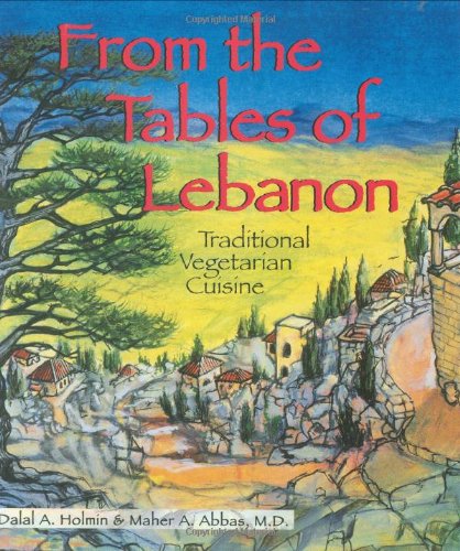 From the Tables of Lebanon: Traditional Vegetarian Cuisine (Healthy World Cuisine),Used
