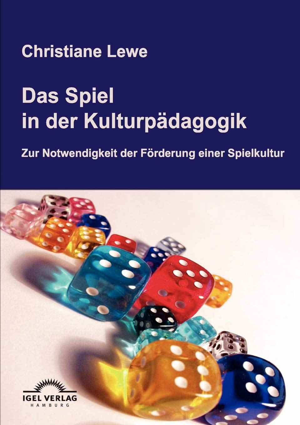 Das Spiel in der Kulturpdagogik: Zur Notwendigkeit der gezielten Frderung einer Spielkultur (German Edition),Used