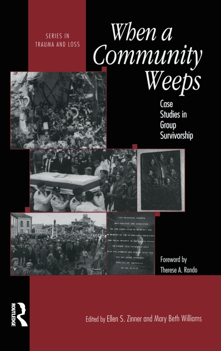 When A Community Weeps: Case Studies In Group Survivorship (Series in Trauma and Loss),Used