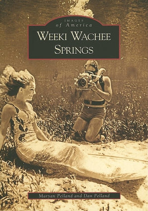 Weeki Wachee Springs (Images of America),New
