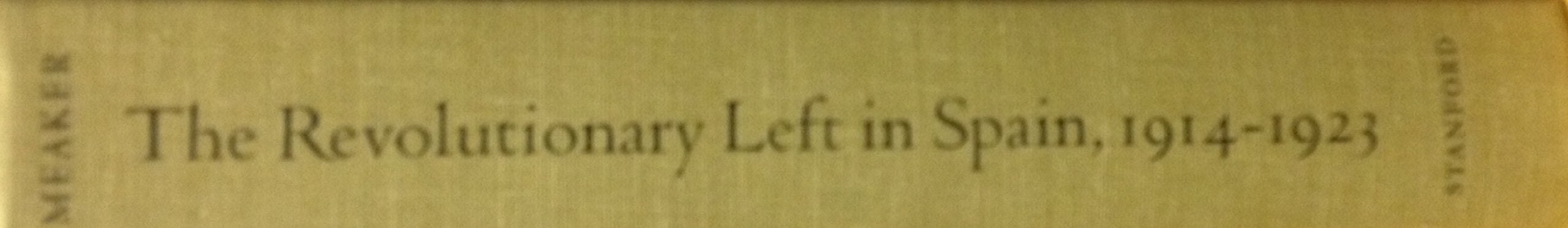 The Revolutionary Left In Spain: 19141923,Used