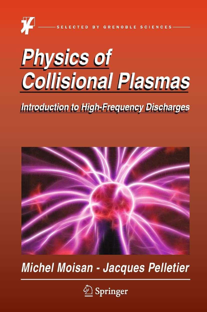 Physics of Collisional Plasmas: Introduction to HighFrequency Discharges (Grenoble Sciences),Used