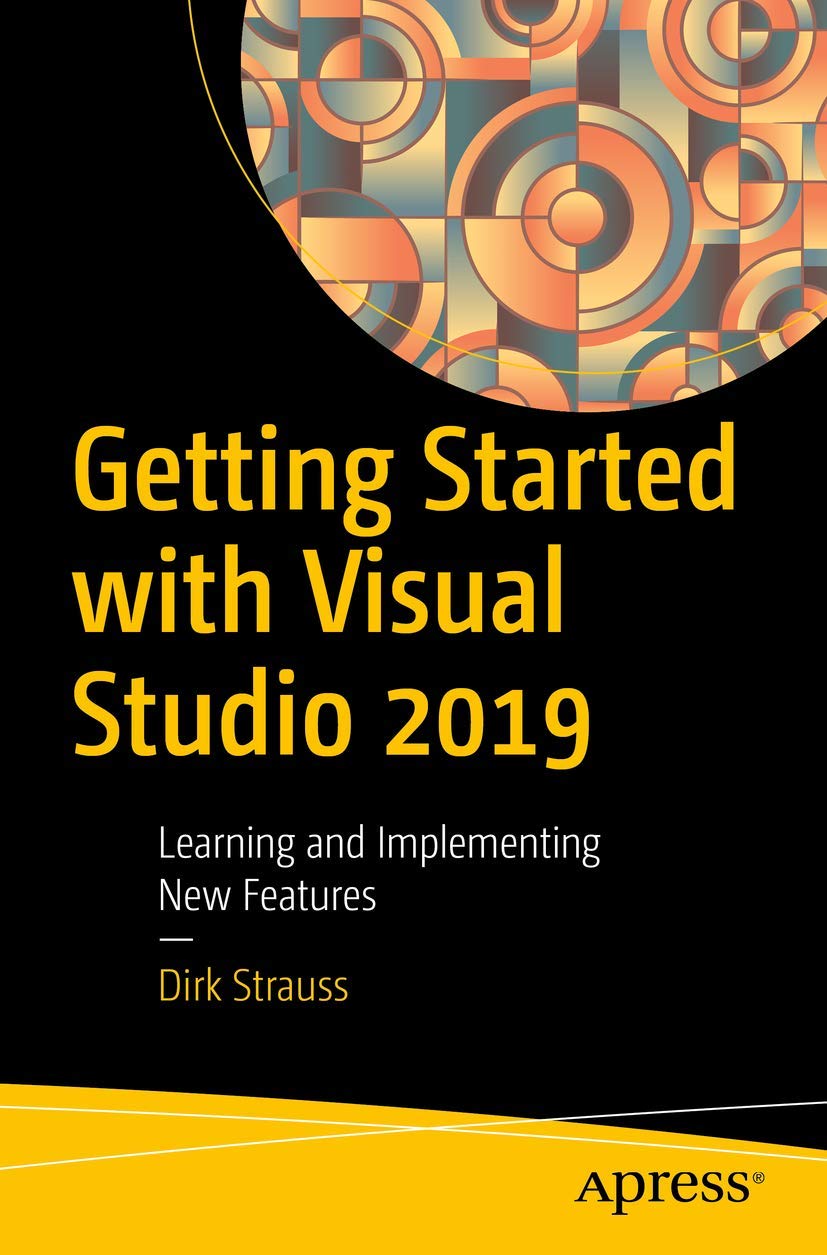 Getting Started with Visual Studio 2019: Learning and Implementing New Features,Used