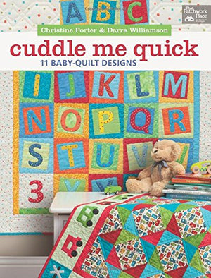 Cuddle Me Quick: 11 BabyQuilt Designs,Used