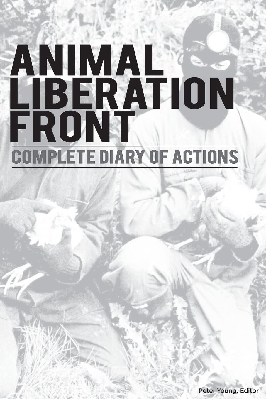 Animal Liberation Front (A.L.F.): Complete Diary Of Actions  40+ Year Timeline Of The A.L.F., And The Militant Animal Rights Mo,Used