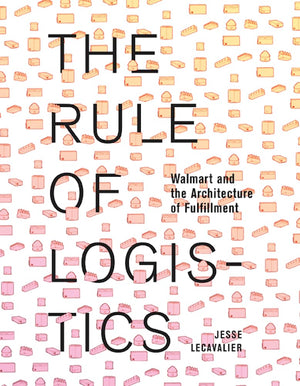 The Rule Of Logistics: Walmart And The Architecture Of Fulfillment,Used