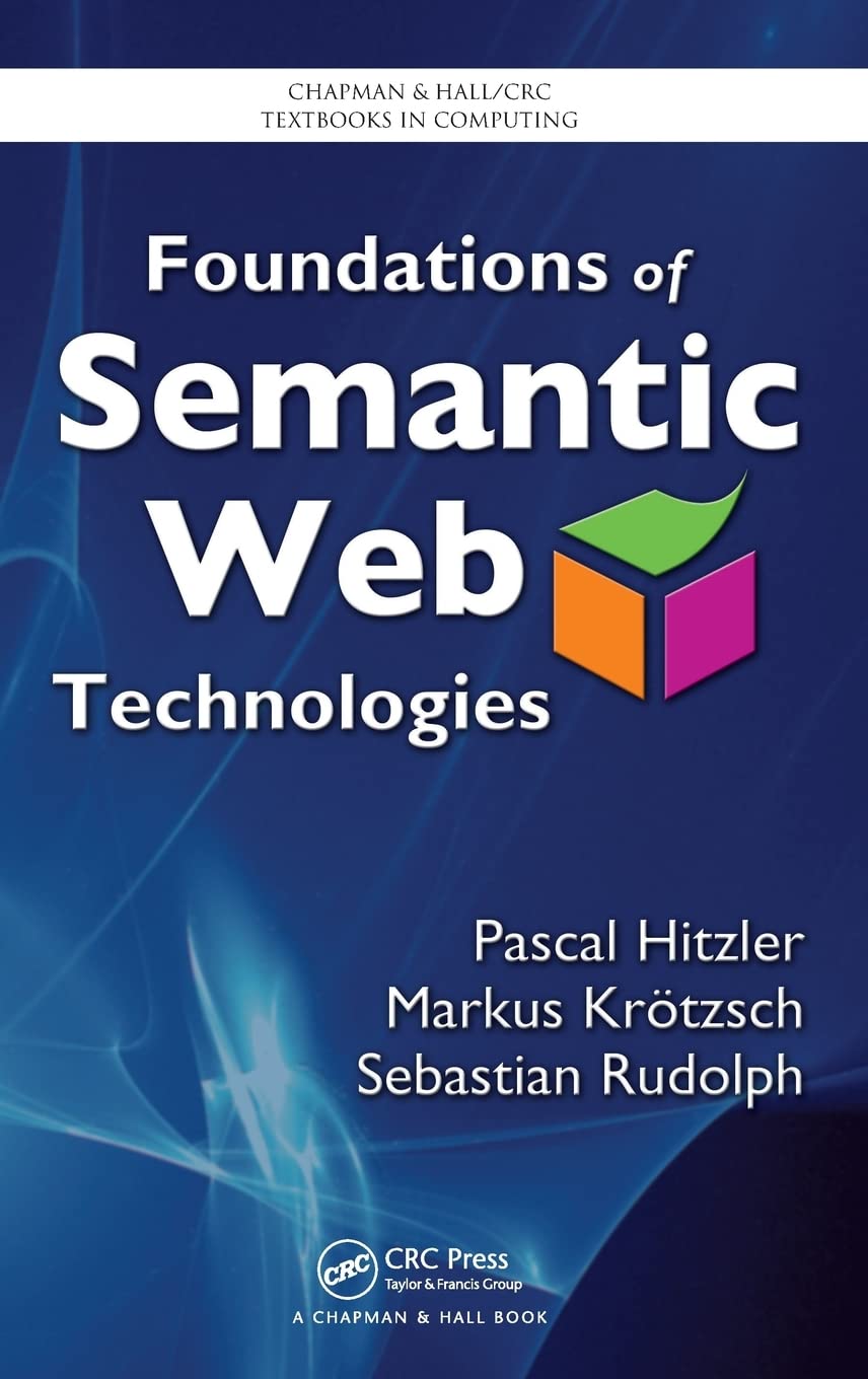 Foundations of Semantic Web Technologies (Chapman & Hall/CRC Textbooks in Computing),Used