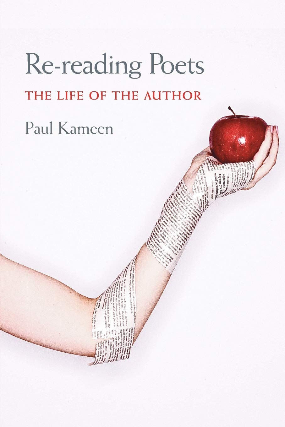 Rereading Poets: The Life Of The Author (Composition, Literacy, And Culture),Used