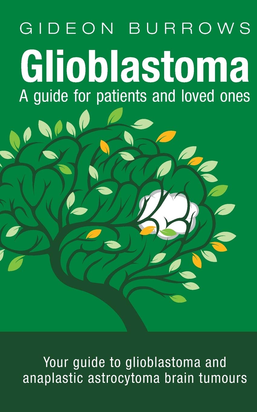 Glioblastoma  A guide for patients and loved ones: Your guide to glioblastoma and anaplastic astrocytoma brain tumours,Used