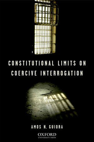 Constitutional Limits on Coercive Interrogation (Terrorism Second Series),Used