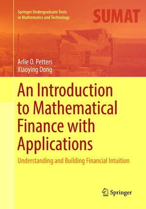 An Introduction to Mathematical Finance with Applications: Understanding and Building Financial Intuition (Springer Undergraduat,New