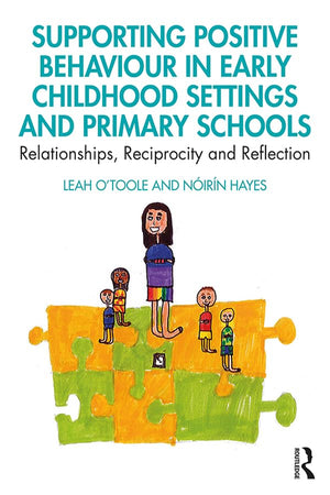 Supporting Positive Behaviour in Early Childhood Settings and Primary Schools: Relationships, Reciprocity and Reflection,Used