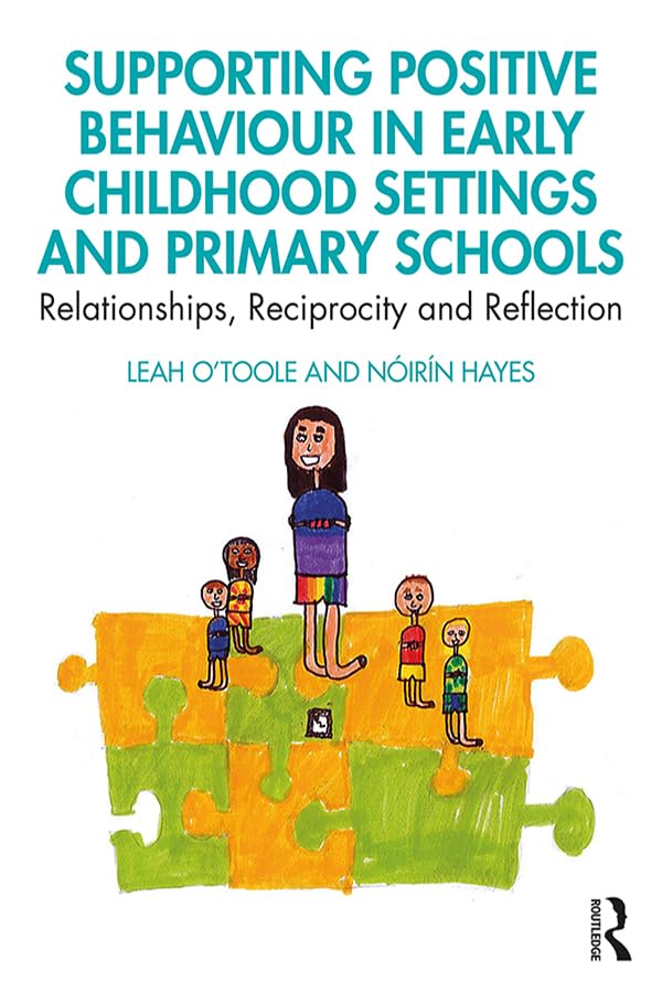 Supporting Positive Behaviour in Early Childhood Settings and Primary Schools: Relationships, Reciprocity and Reflection,Used