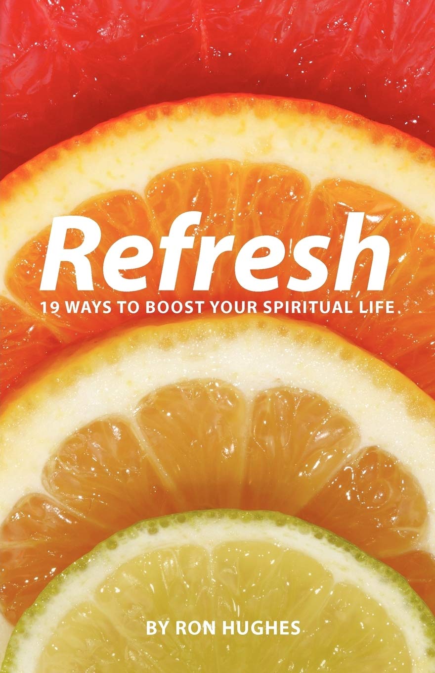 Refresh: 19 Ways to Boost Your Spiritual Life,New