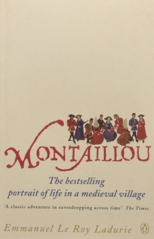 Montaillou : Cathars And Catholics In A French Village, 12941324,New
