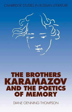 The Brothers Karamazov And The Poetics Of Memory (Cambridge Studies In Russian Literature),New