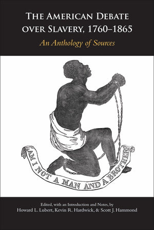 The American Debate over Slavery, 17601865: An Anthology of Sources,Used