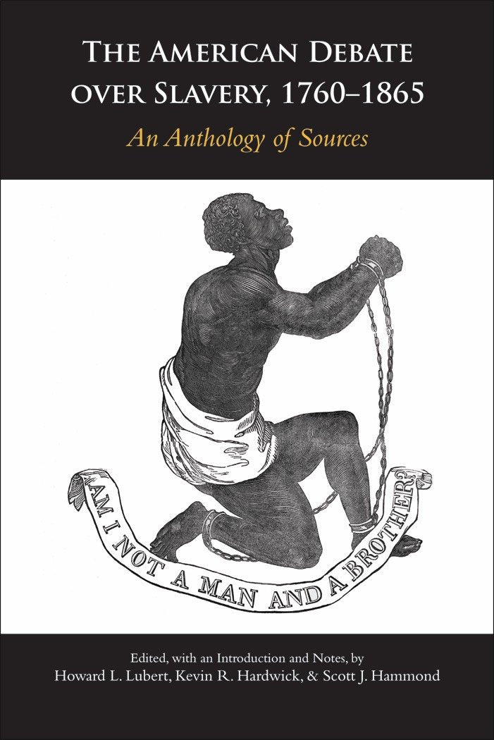 The American Debate over Slavery, 17601865: An Anthology of Sources,Used