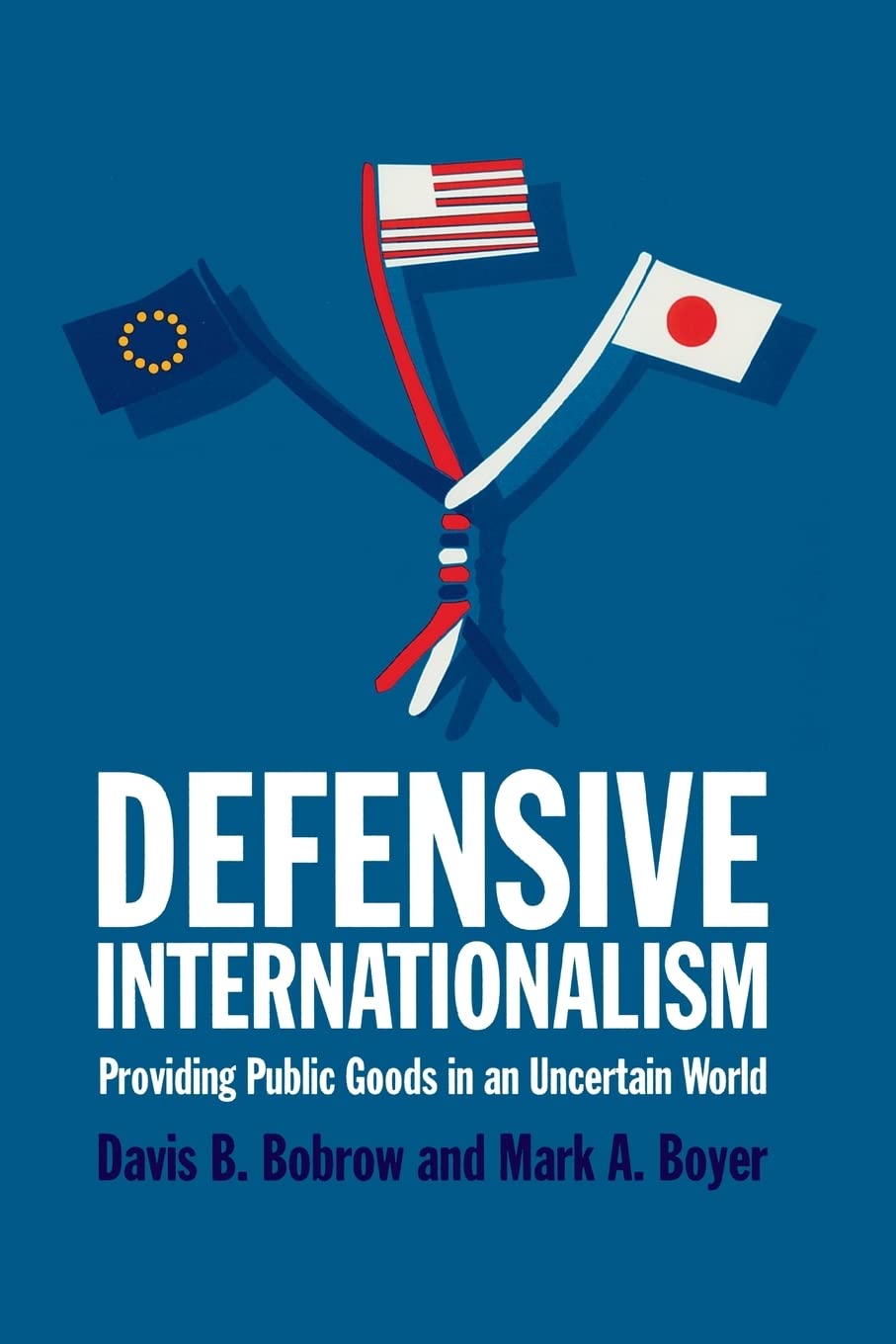 Defensive Internationalism: Providing Public Goods in an Uncertain World,Used