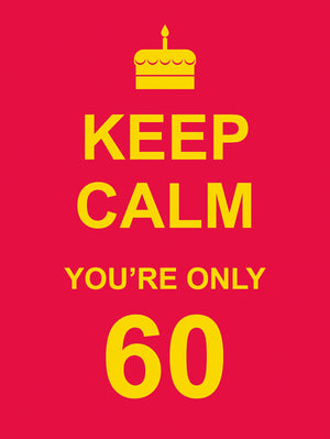 Keep Calm You're Only 60,Used