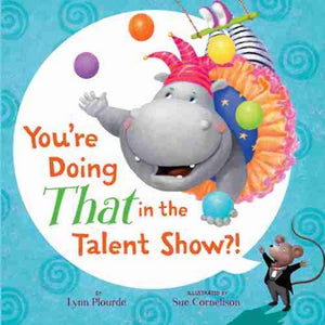 You'Re Doing That In The Talent Show?!