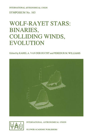 WolfRayet Stars: Binaries, Colliding Winds, Evolution (International Astronomical Union Symposia, 163),Used