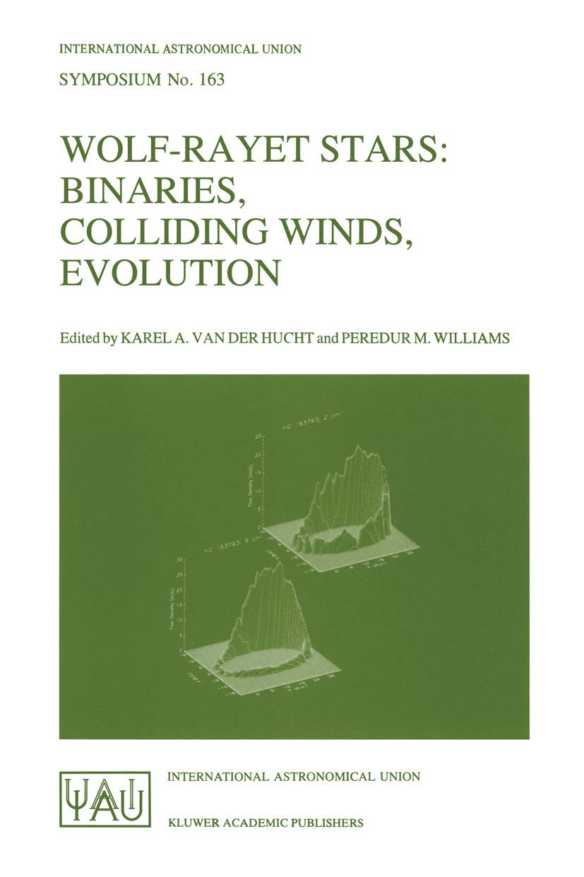 WolfRayet Stars: Binaries, Colliding Winds, Evolution (International Astronomical Union Symposia, 163),Used