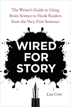 Wired for Story: The Writer's Guide to Using Brain Science to Hook Readers from the Very First Sentence,Used