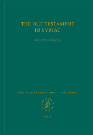 The Old Testament in Syriac according to the Peshita Version, Part IV Fasc. 4. Ezra and Nehemiah 12 Maccabees: Edited on Behalf ,Used
