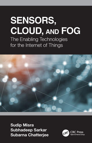 Sensors, Cloud, and Fog: The Enabling Technologies for the Internet of Things,Used