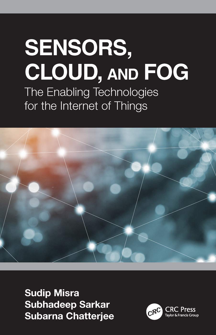 Sensors, Cloud, and Fog: The Enabling Technologies for the Internet of Things,Used