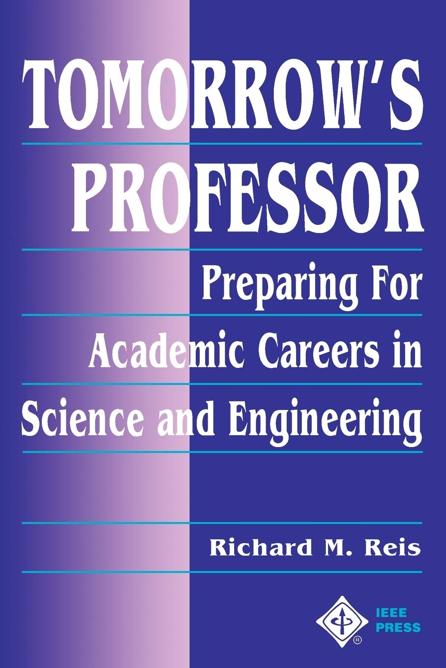 Tomorrow s Professor: Preparing for Academic Careers in Science and Engineering