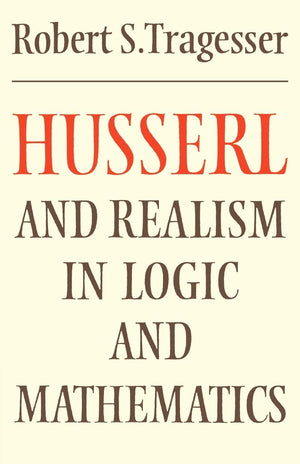 Husserl and Realism in Logic and Mathematics (Modern European Philosophy),Used