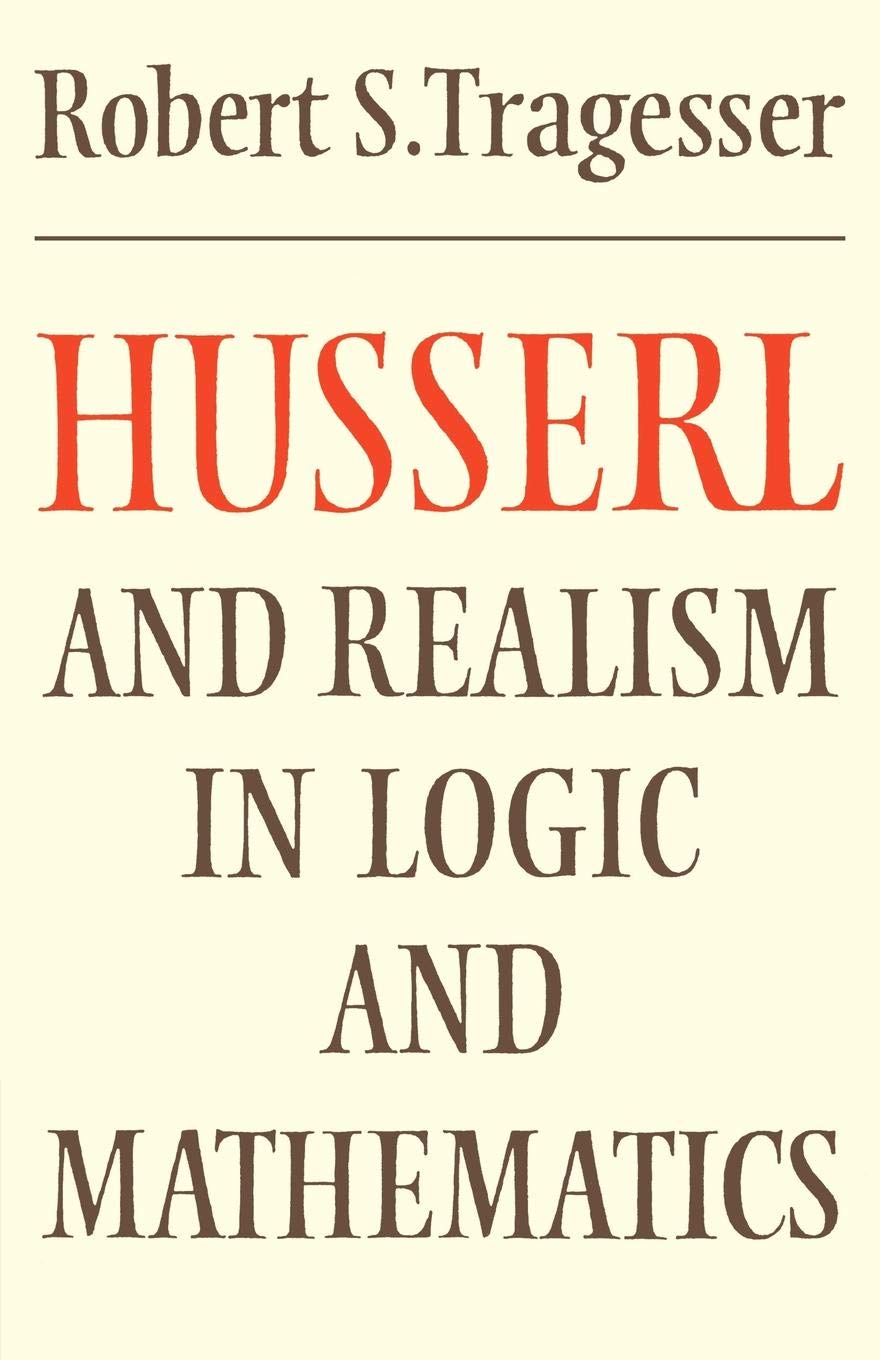 Husserl and Realism in Logic and Mathematics (Modern European Philosophy),Used