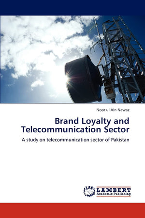 Brand Loyalty and Telecommunication Sector: A study on telecommunication sector of Pakistan,Used
