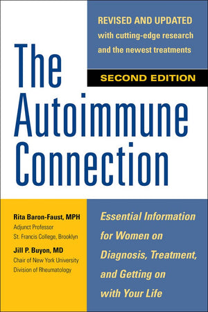 The Autoimmune Connection: Essential Information For Women On Diagnosis, Treatment, And Getting On With Your Life