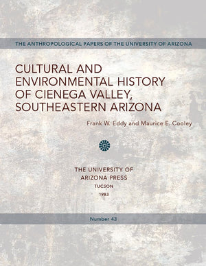 Cultural and Environmental History of Cienega Valley, Southeastern Arizona (Volume 43) (Anthropological Papers),Used