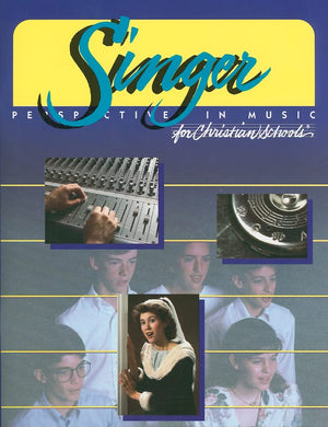 The Singer: Perspective in Music for Christian Schools,Used
